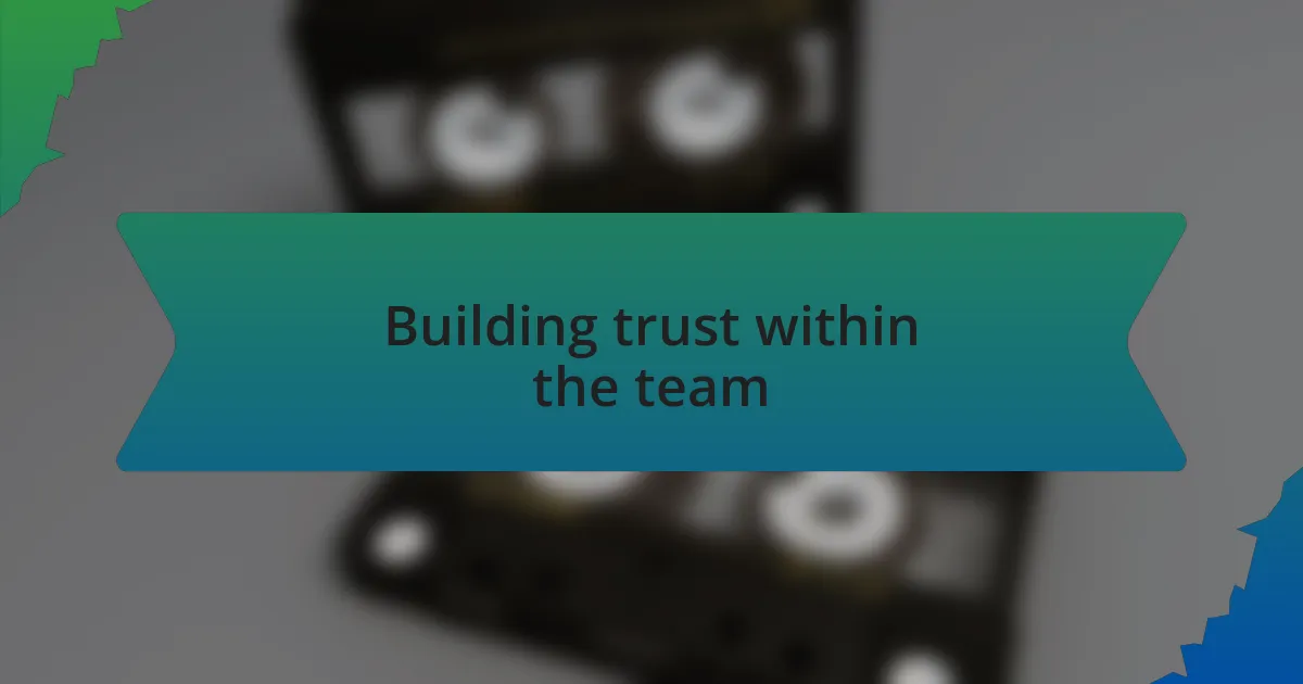 Building trust within the team