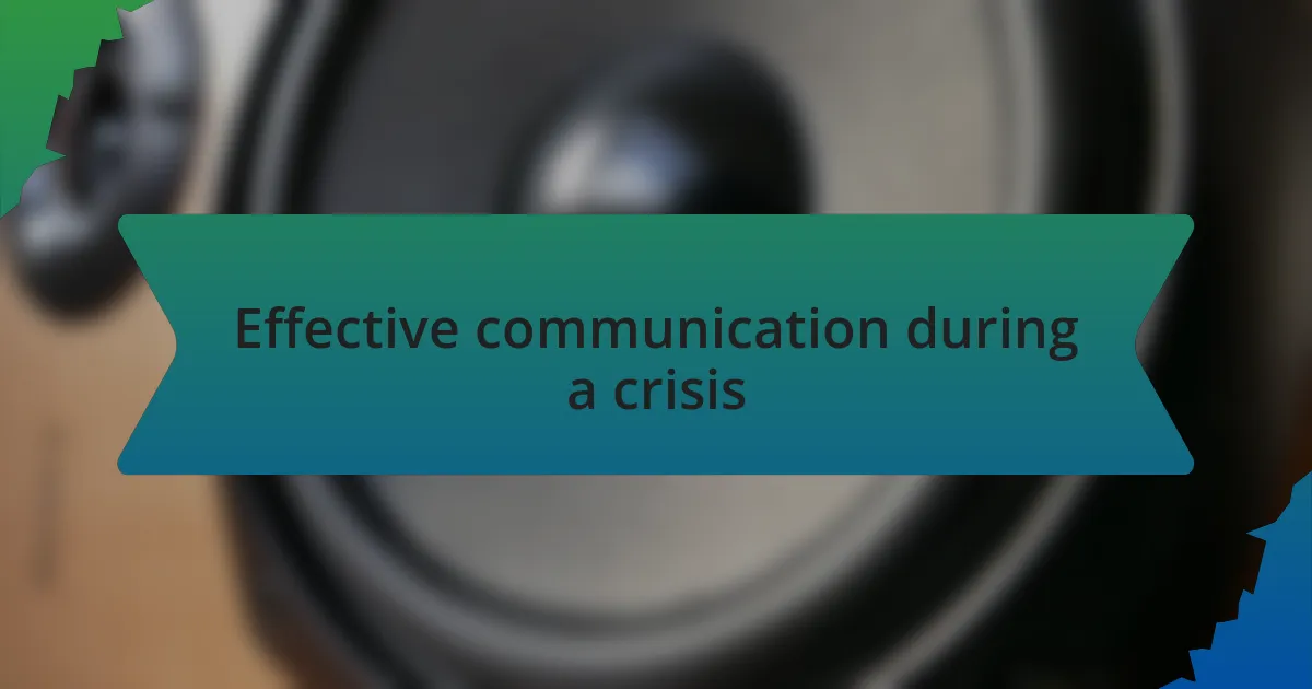 Effective communication during a crisis