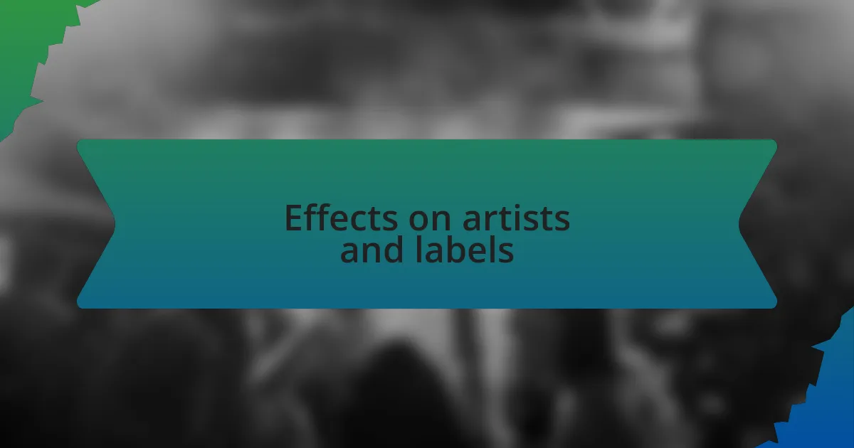 Effects on artists and labels