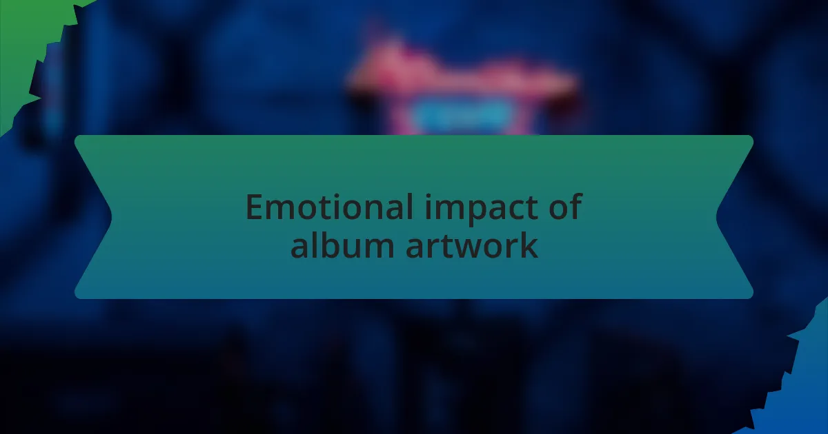 Emotional impact of album artwork