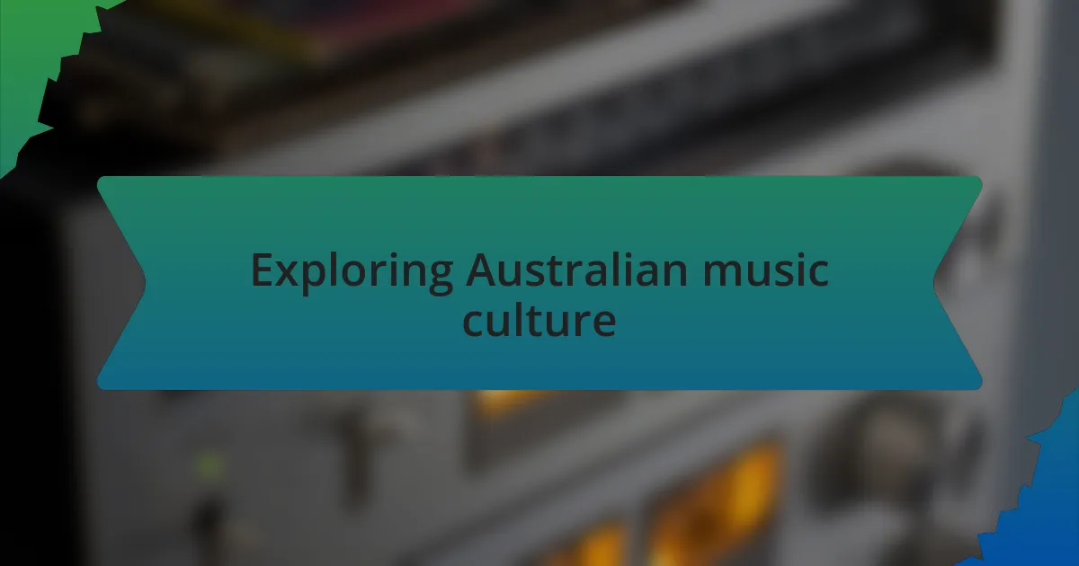 Exploring Australian music culture
