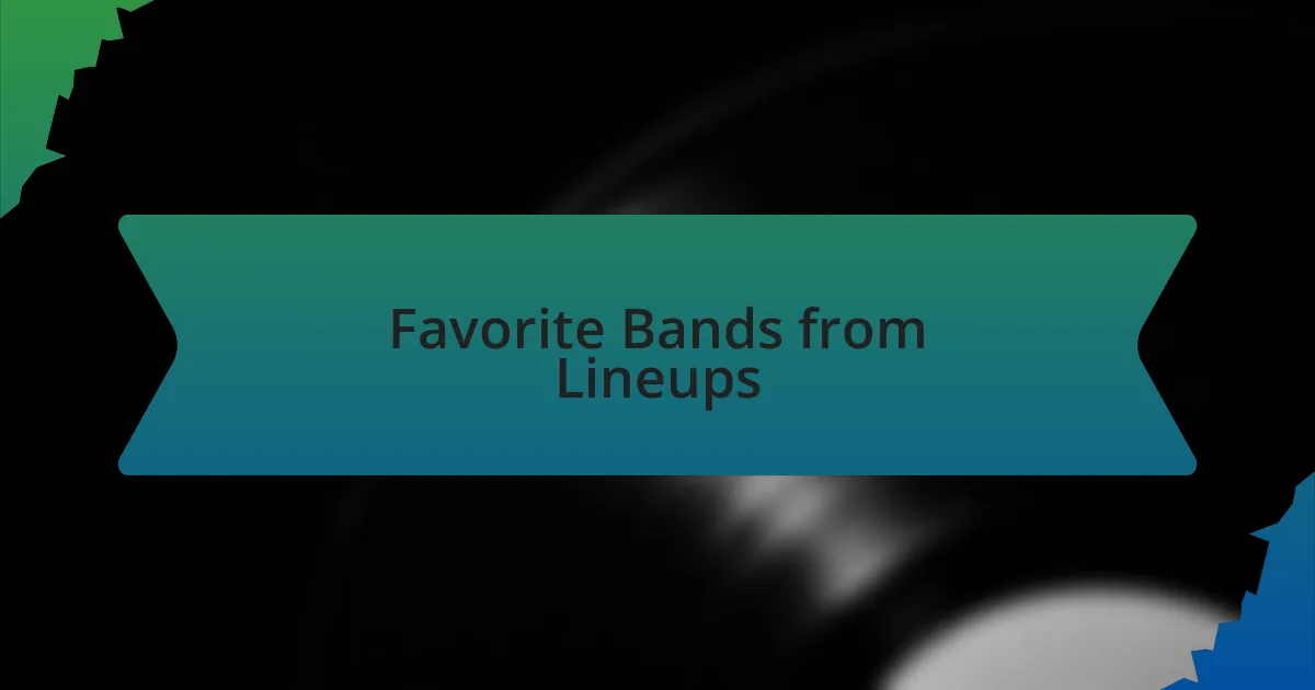Favorite Bands from Lineups