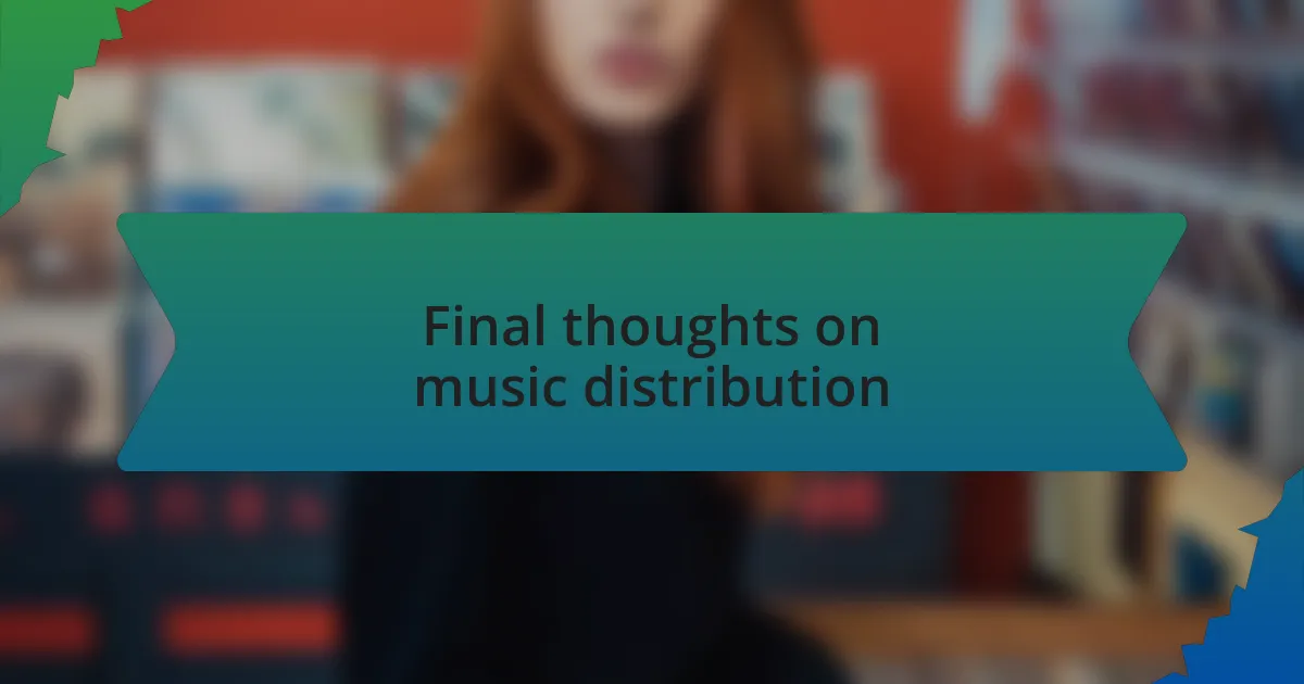 Final thoughts on music distribution