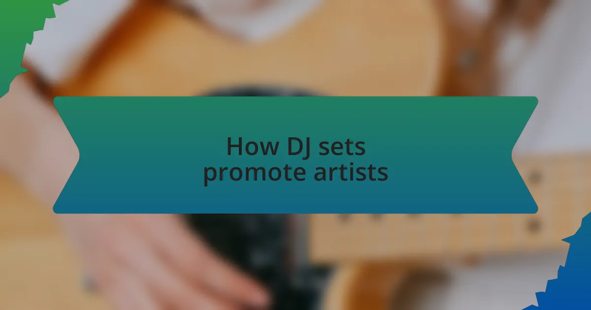 How DJ sets promote artists