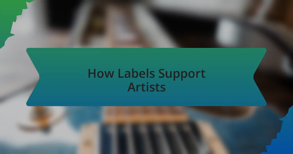 How Labels Support Artists