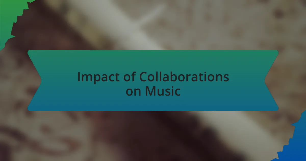 Impact of Collaborations on Music