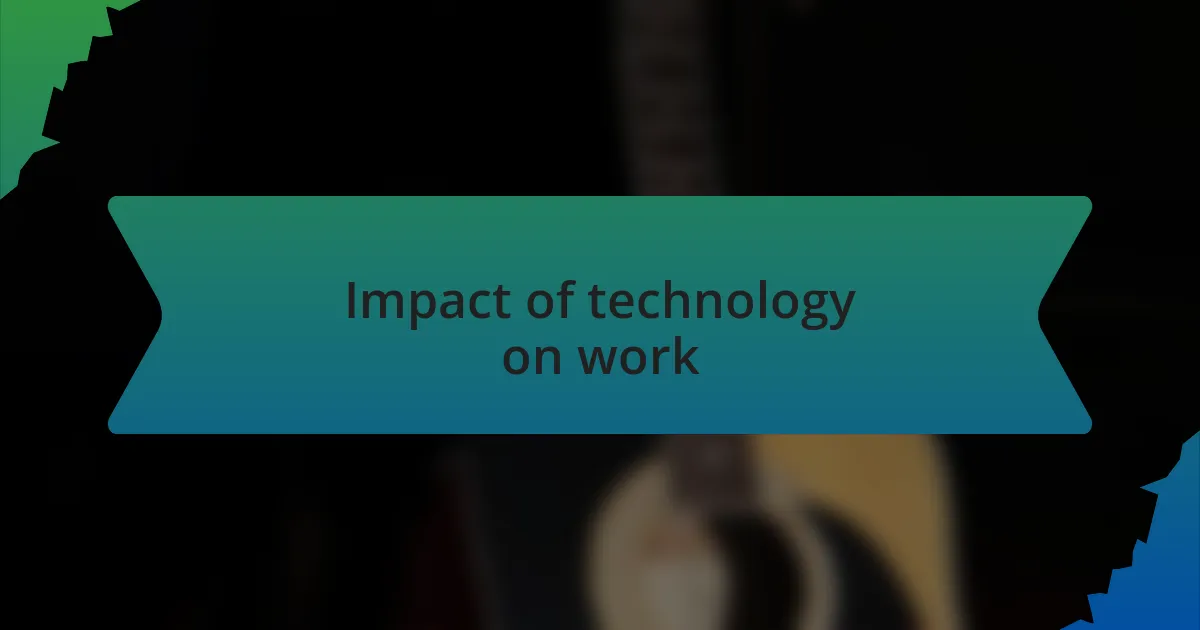 Impact of technology on work