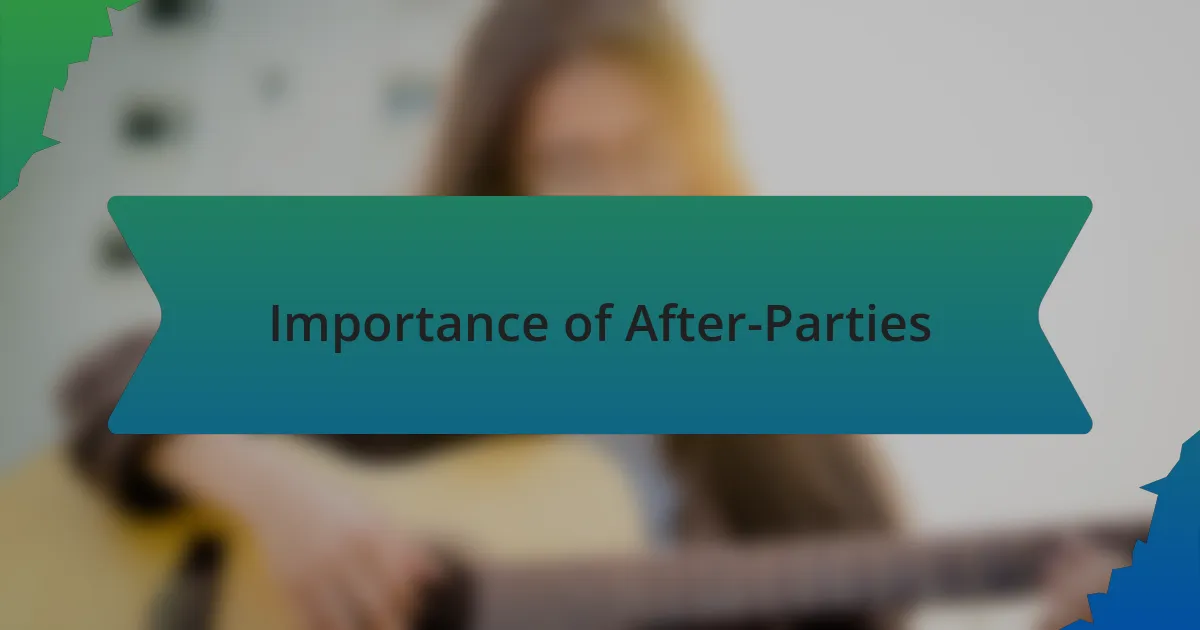 Importance of After-Parties