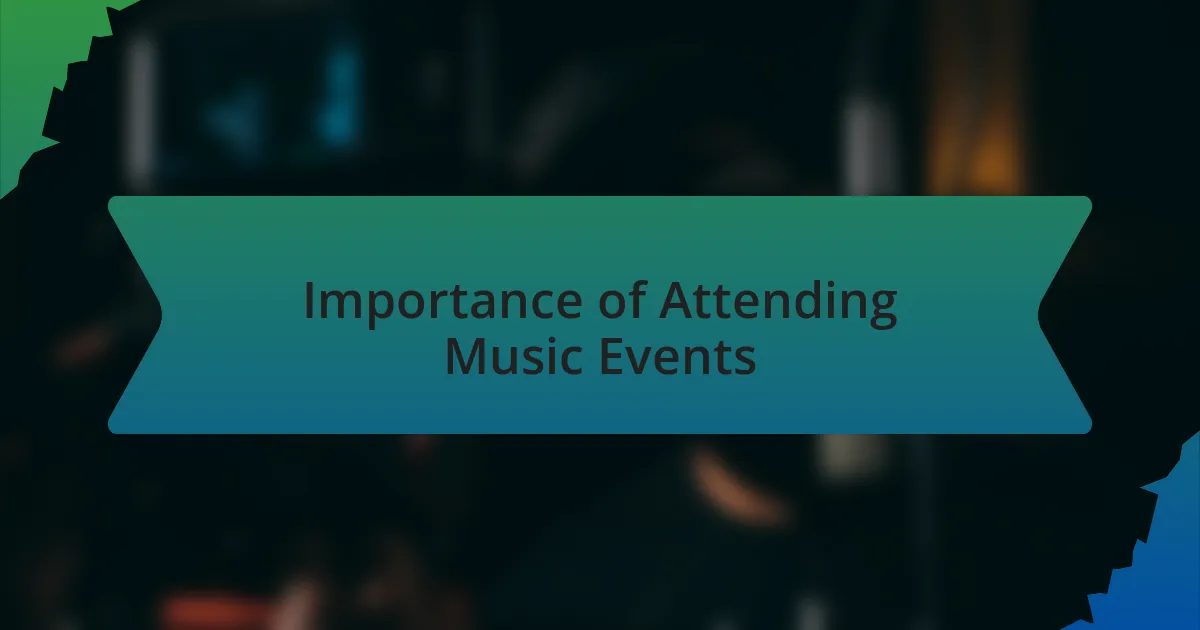 Importance of Attending Music Events