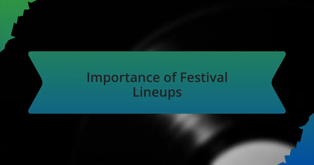 Importance of Festival Lineups