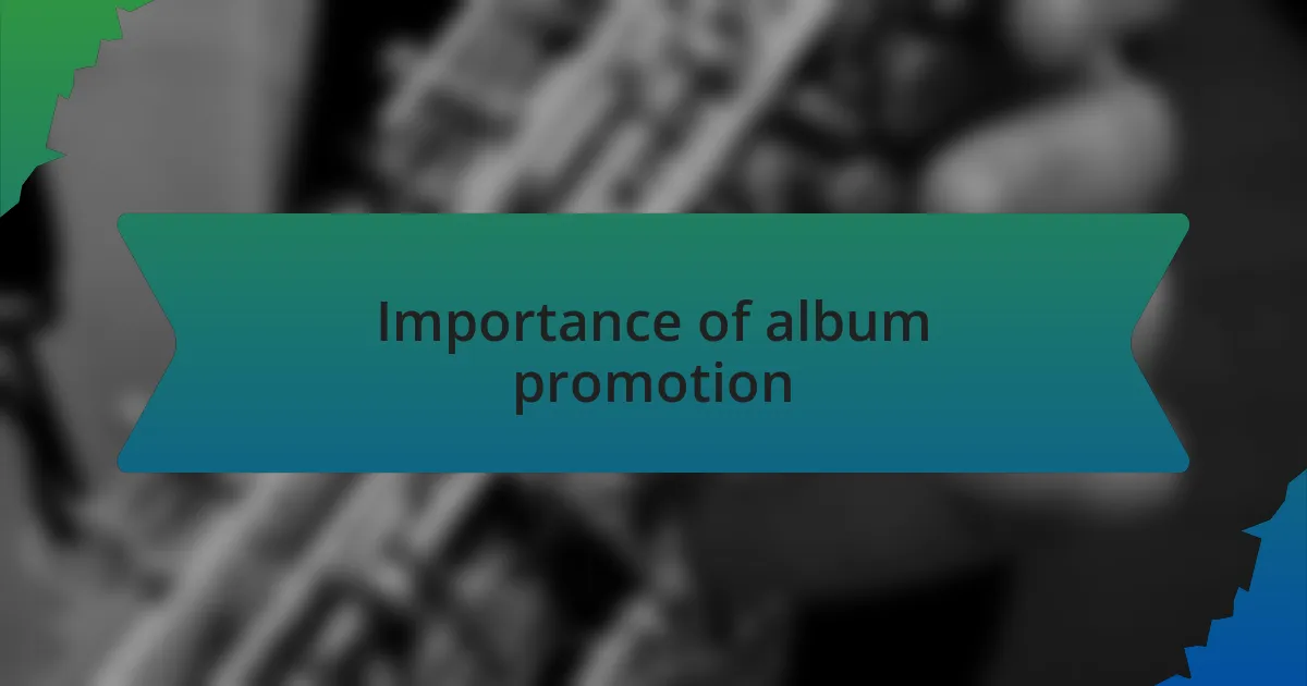 Importance of album promotion