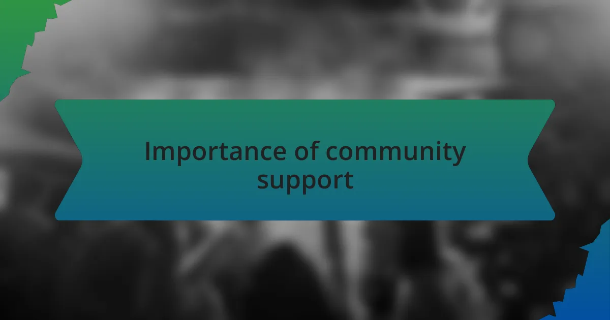 Importance of community support