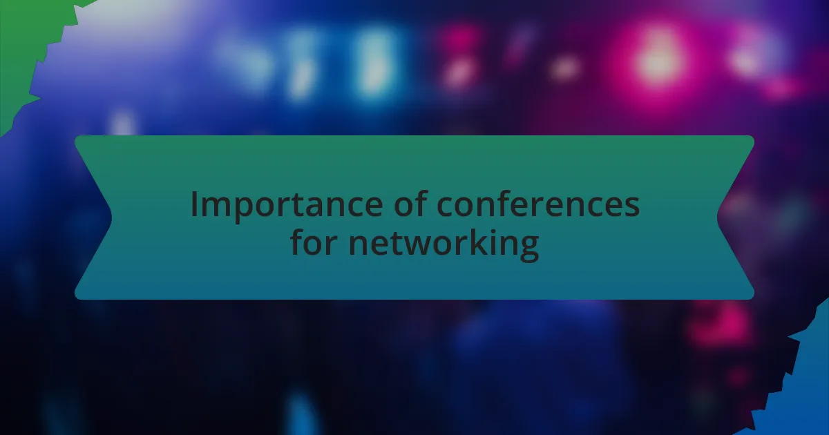 Importance of conferences for networking