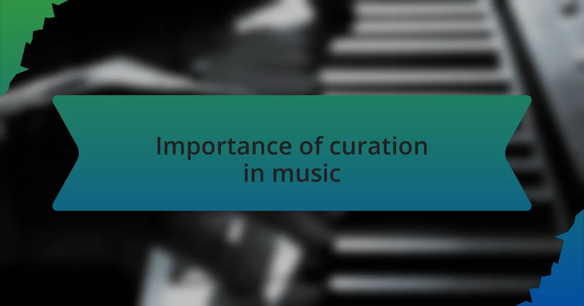 Importance of curation in music