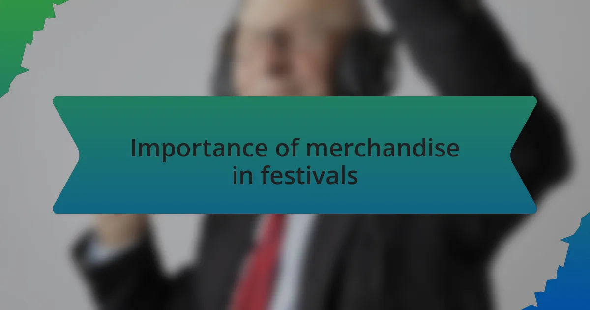 Importance of merchandise in festivals