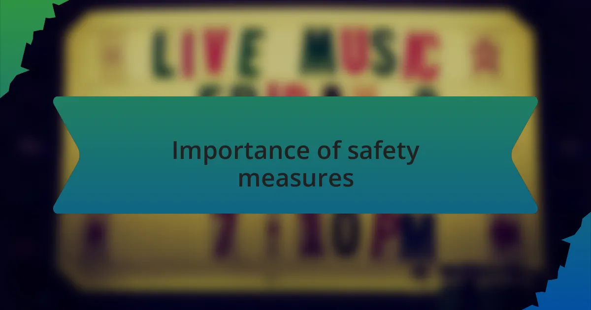 Importance of safety measures