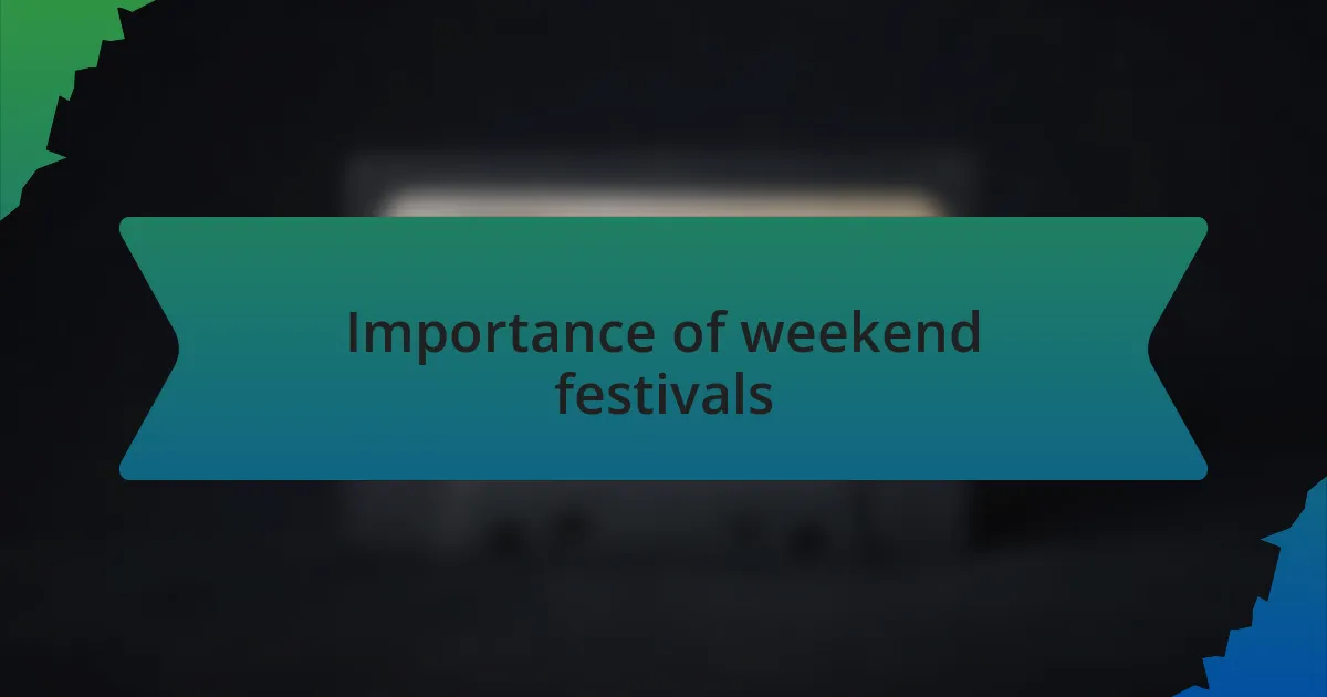 Importance of weekend festivals