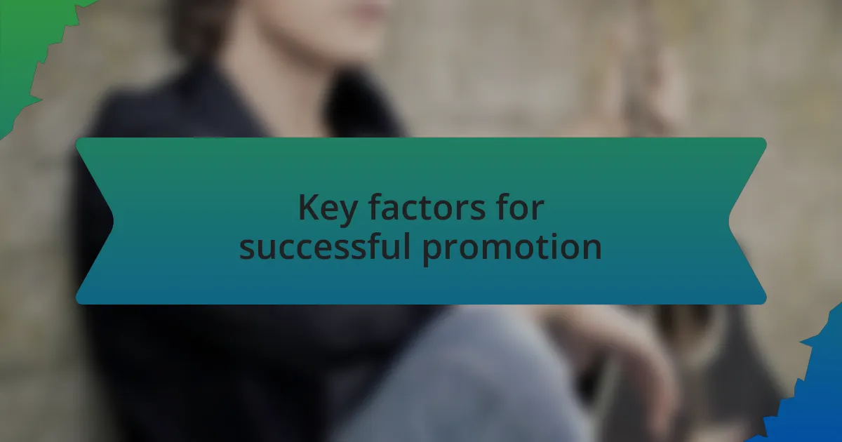 Key factors for successful promotion