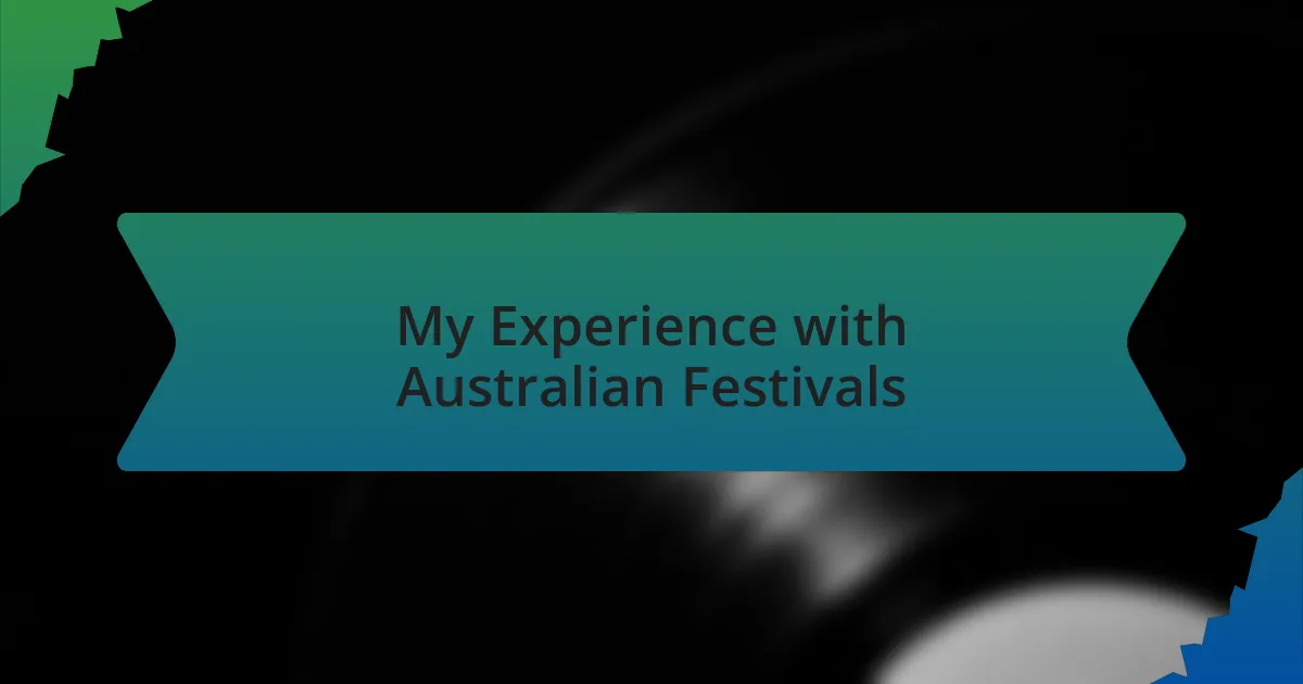 My Experience with Australian Festivals