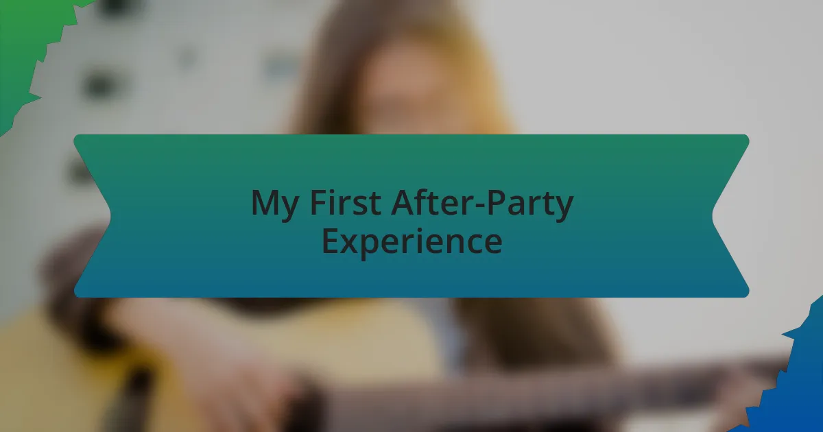 My First After-Party Experience