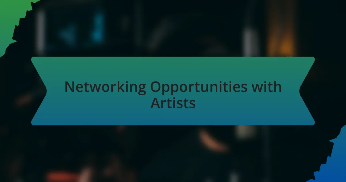 Networking Opportunities with Artists