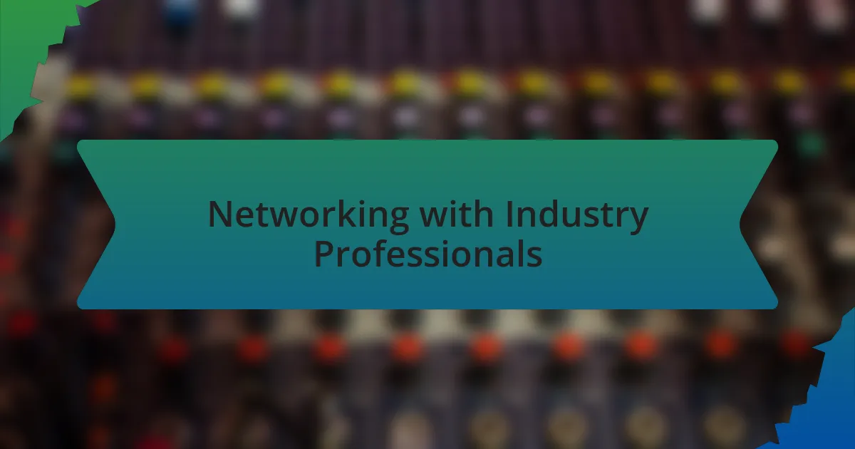 Networking with Industry Professionals