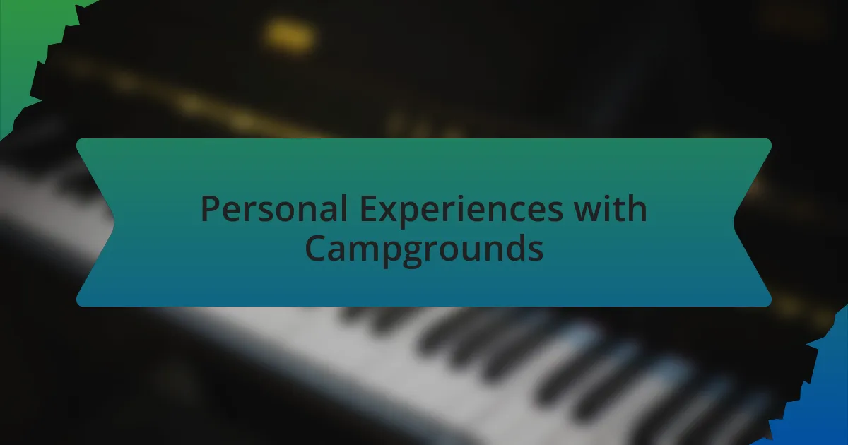 Personal Experiences with Campgrounds
