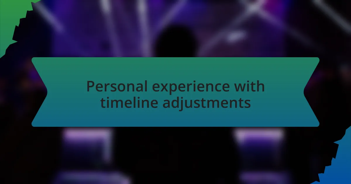 Personal experience with timeline adjustments
