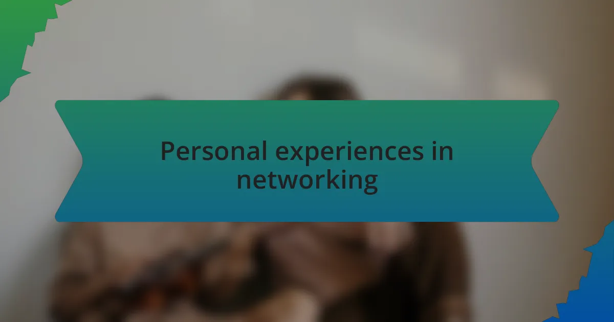 Personal experiences in networking