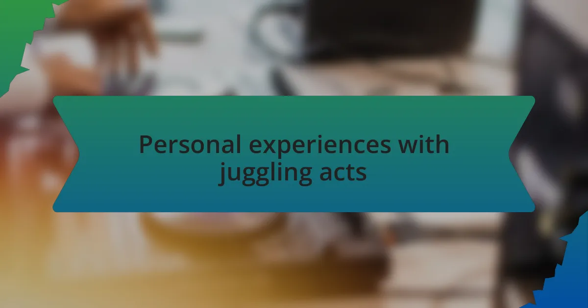 Personal experiences with juggling acts