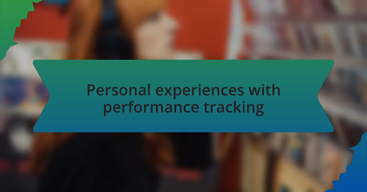 Personal experiences with performance tracking