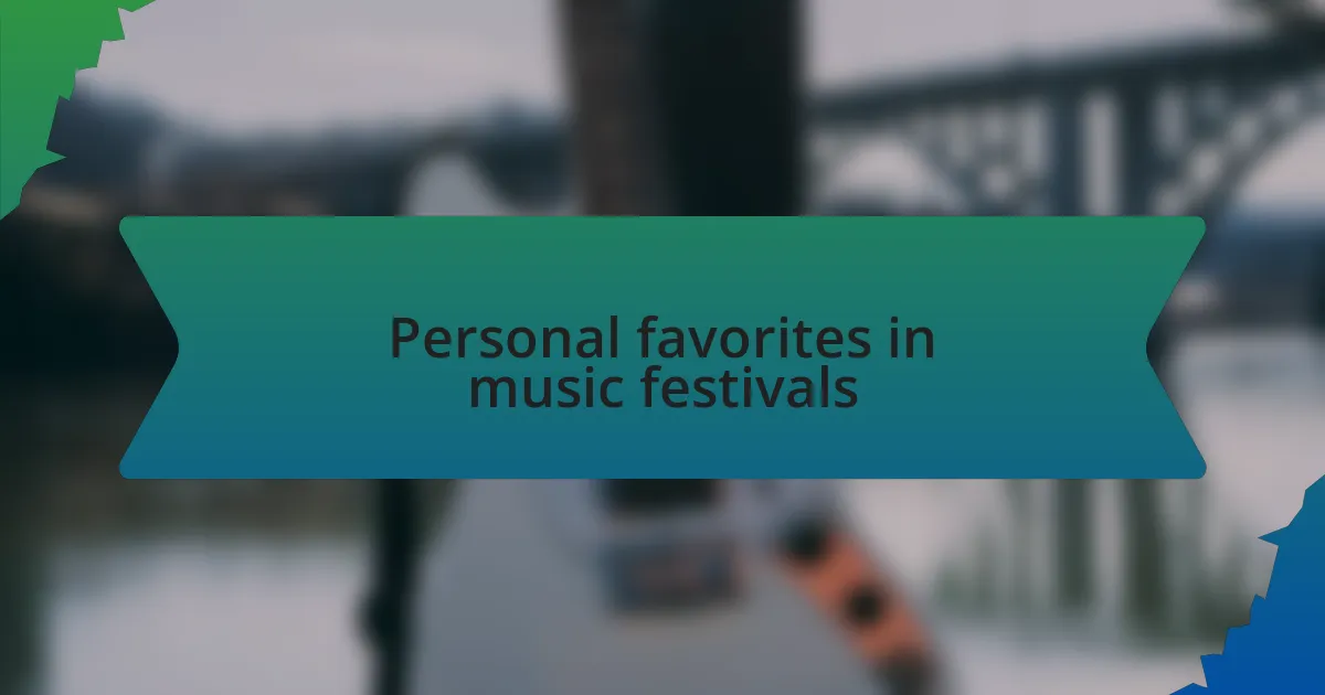 Personal favorites in music festivals
