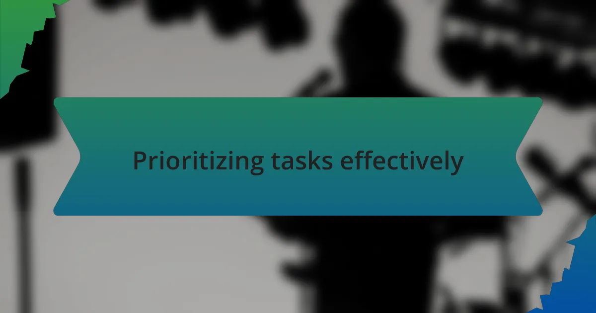 Prioritizing tasks effectively