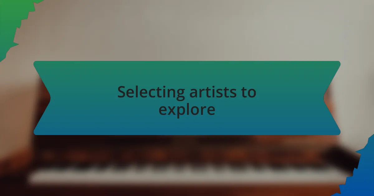 Selecting artists to explore
