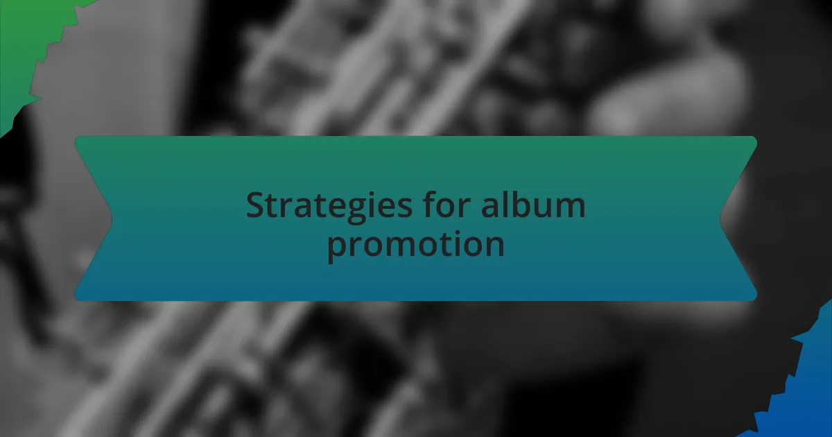 Strategies for album promotion