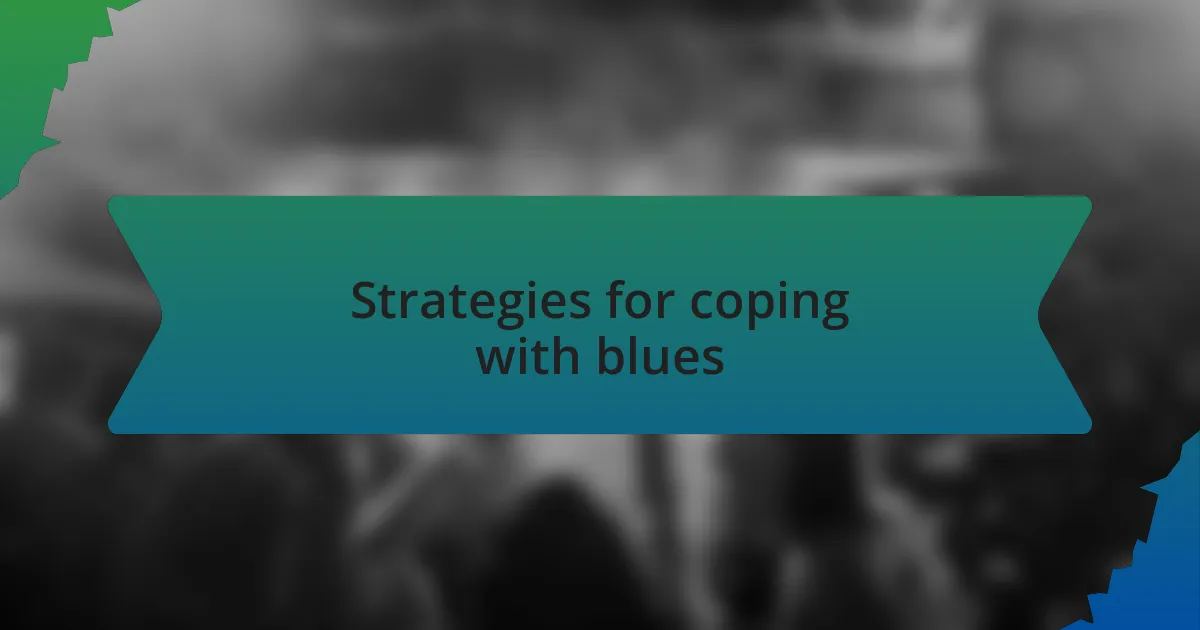 Strategies for coping with blues