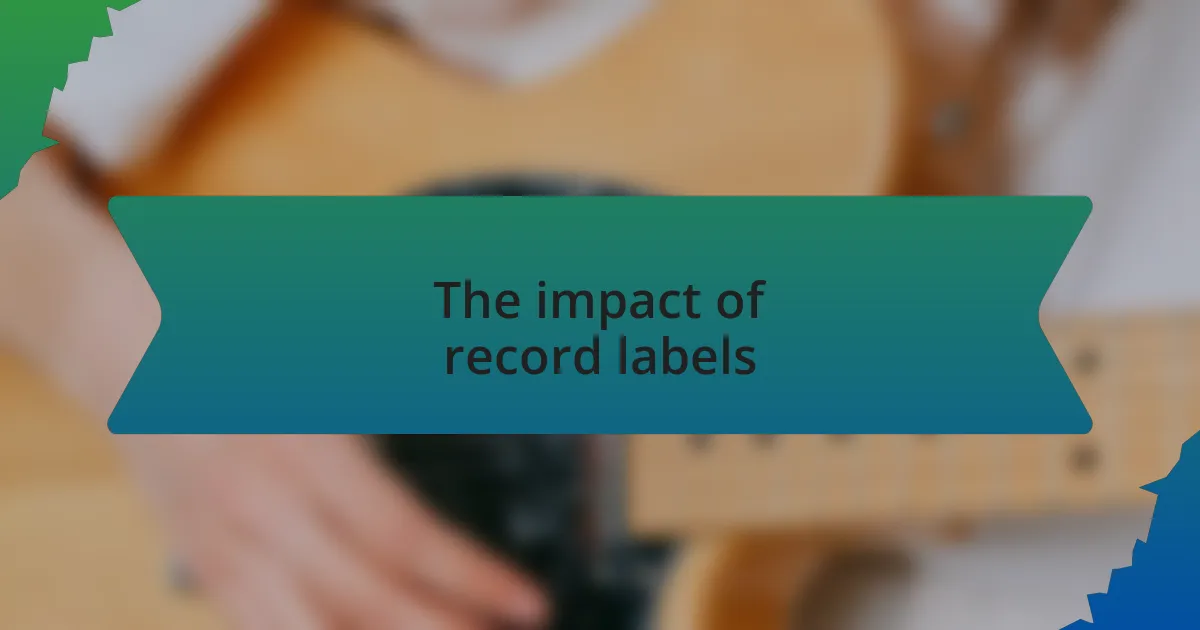 The impact of record labels