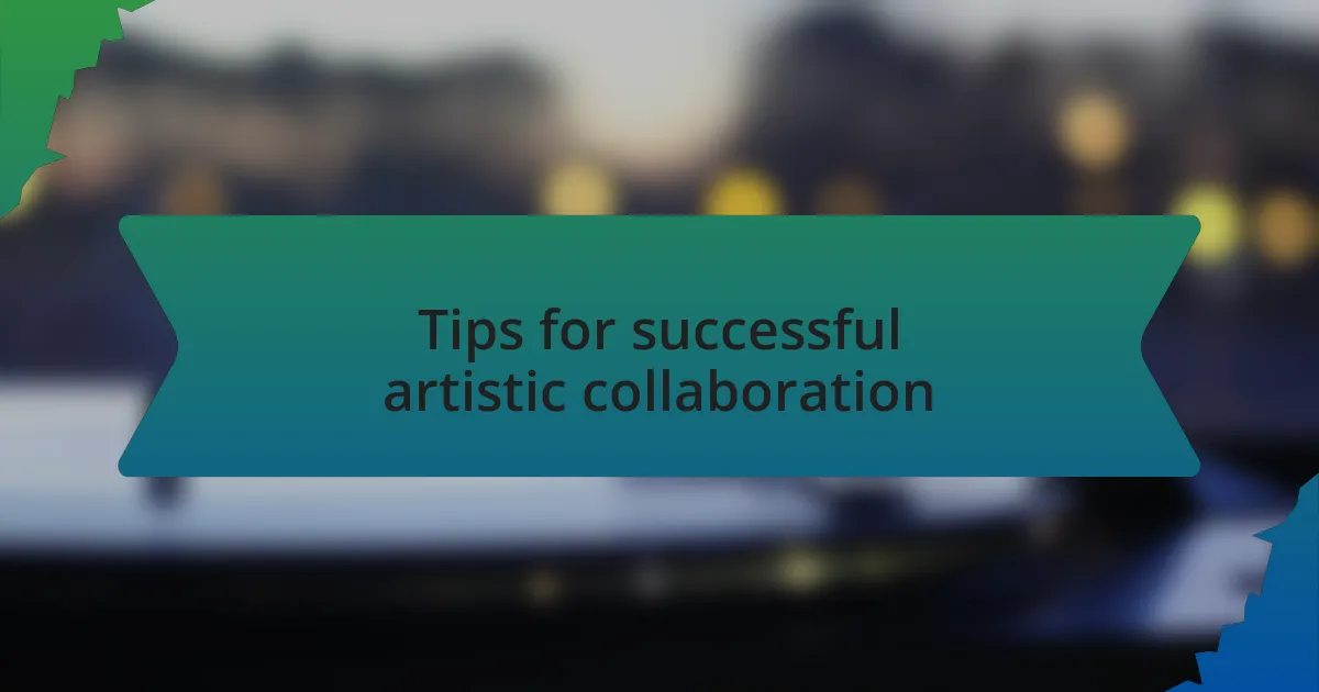 Tips for successful artistic collaboration