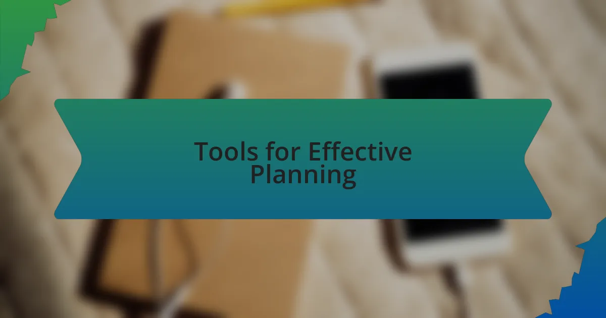 Tools for Effective Planning