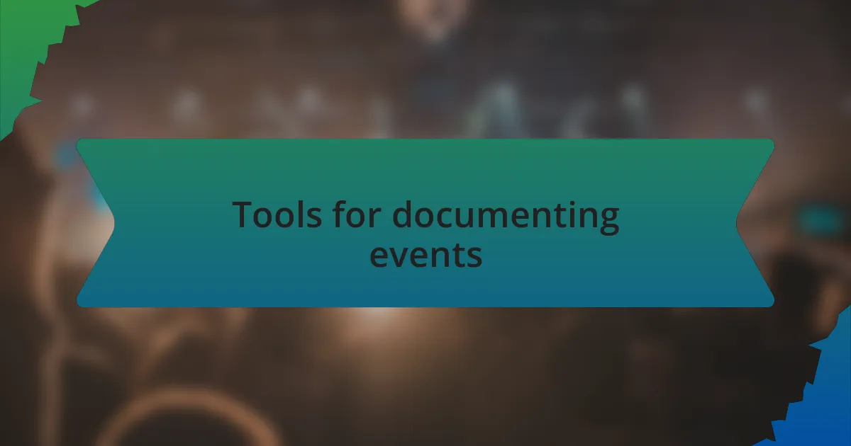 Tools for documenting events