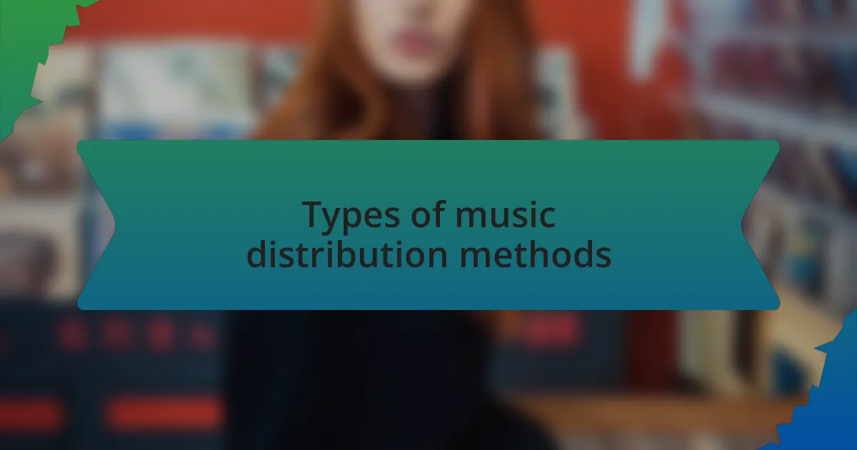 Types of music distribution methods