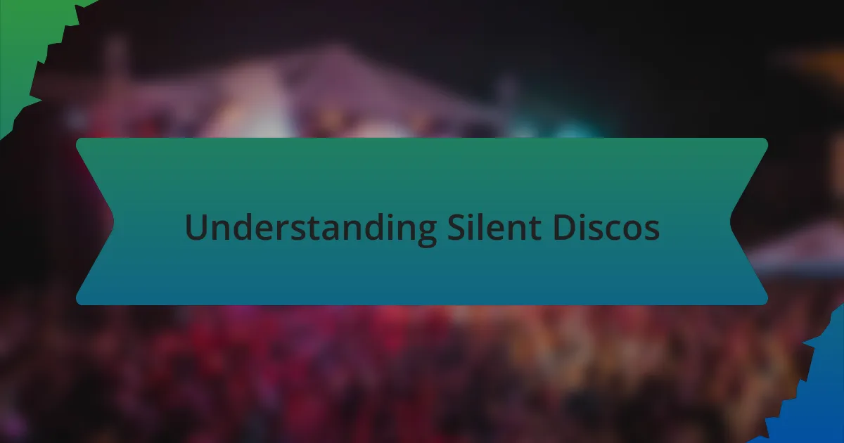 Understanding Silent Discos