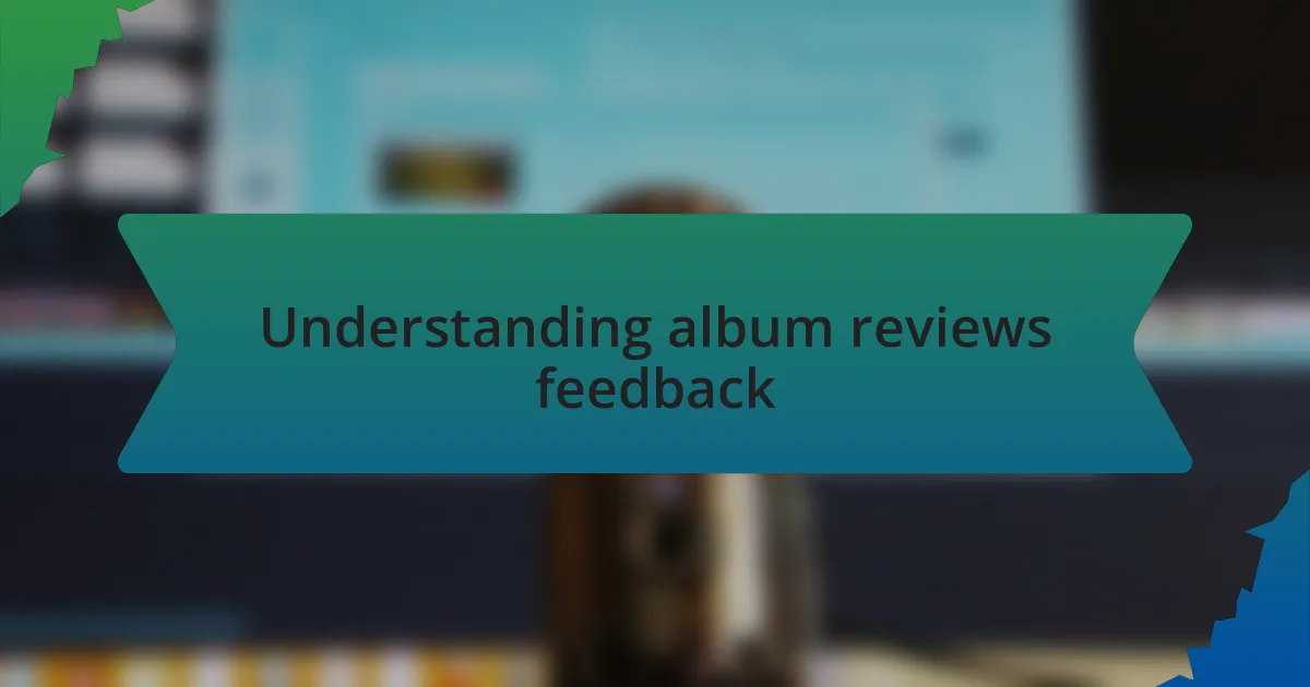 Understanding album reviews feedback