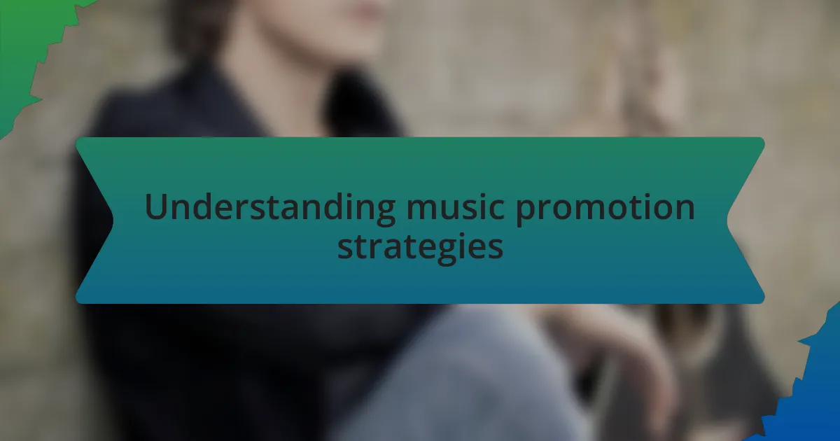 Understanding music promotion strategies
