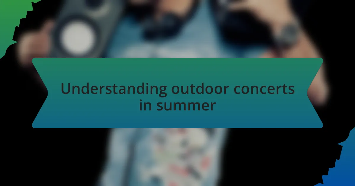 Understanding outdoor concerts in summer